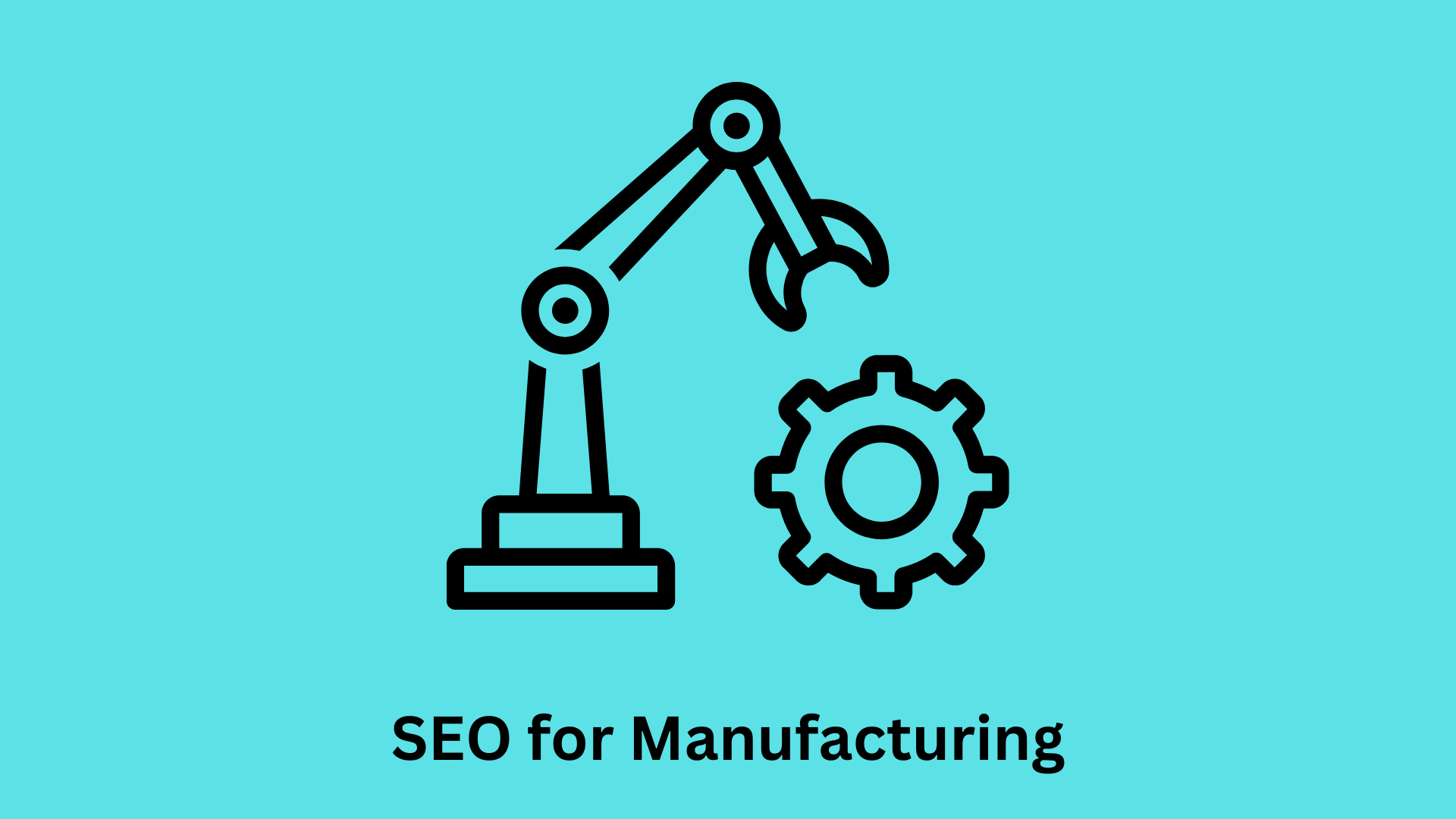 SEO for Manufacturing Companies Industrial