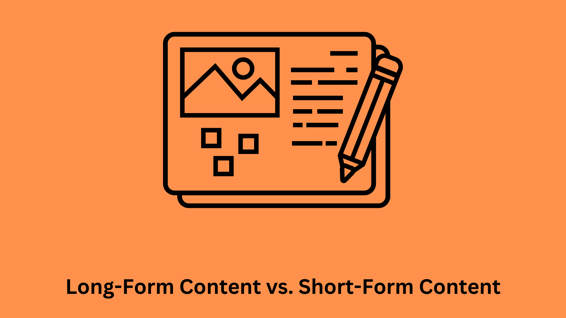 Long-Form Content vs. Short-Form Content