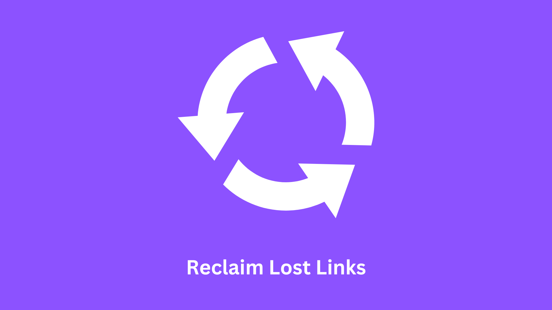 Reclaim Lost Links: Link Reclamation Guide