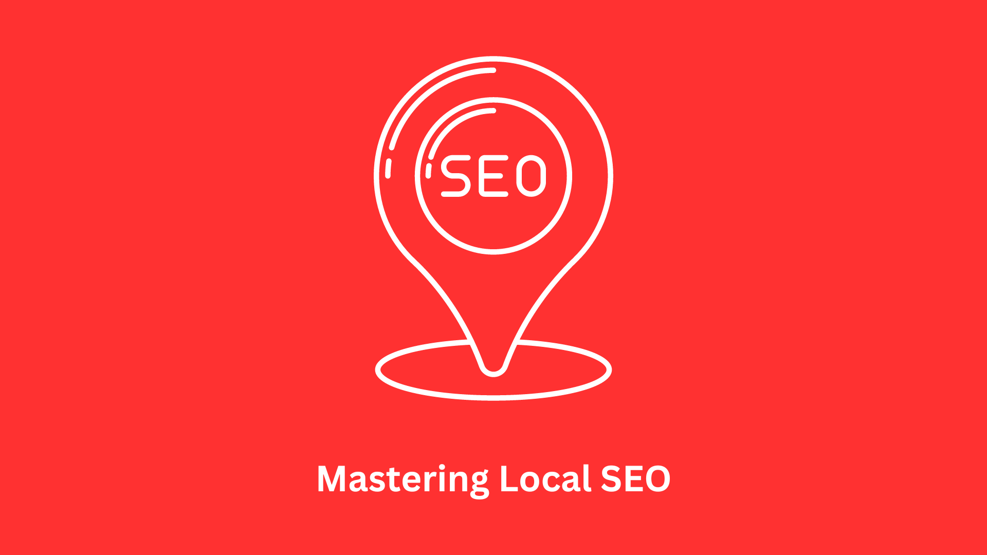 Mastering Local SEO: Essential Tips