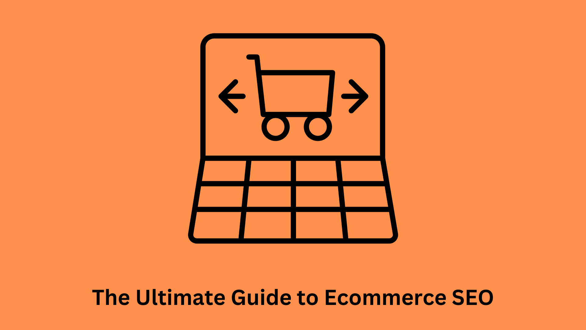 The Ultimate Guide to Ecommerce SEO: Strategies for Success