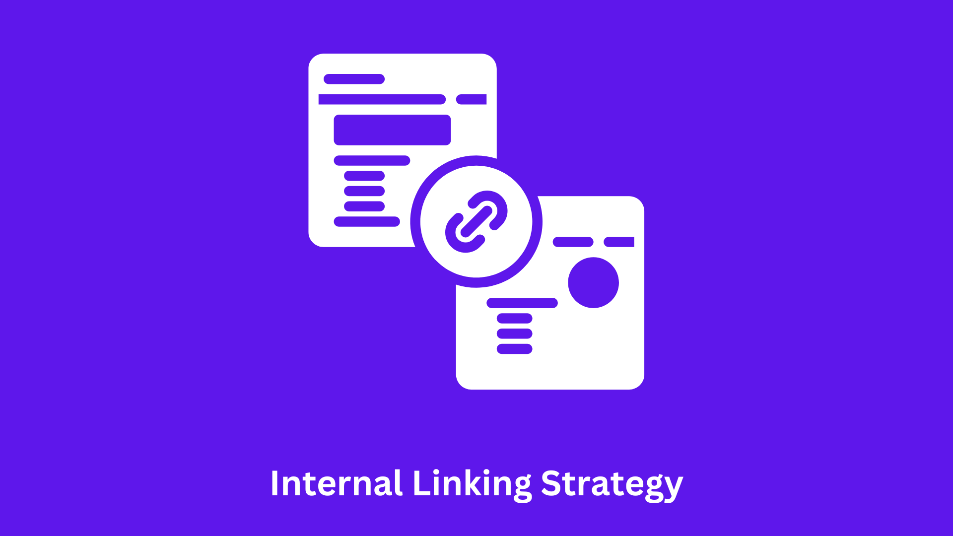 Internal Linking Strategy: Boosting Website Navigation and SEO