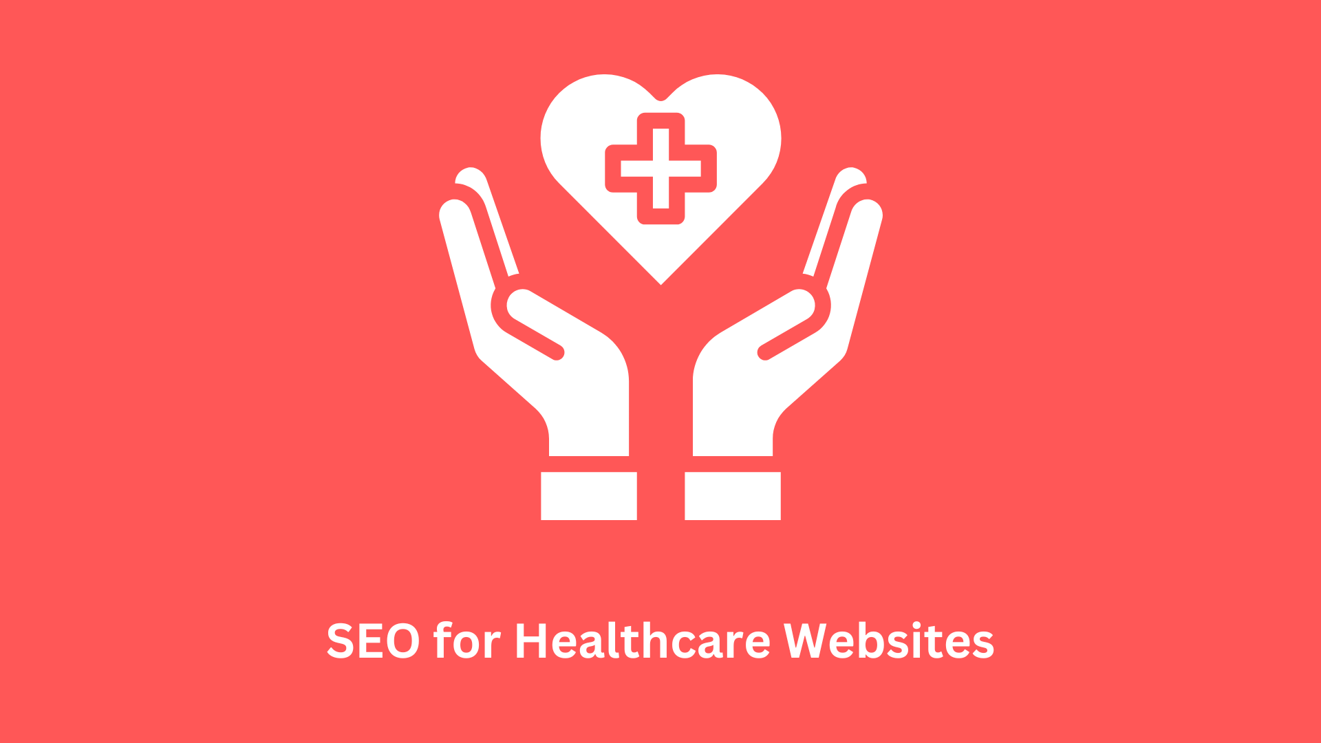 SEO for Healthcare Websites: Reaching Patients