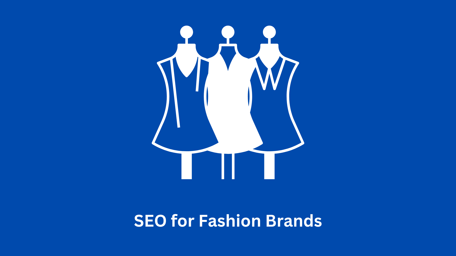 SEO for Fashion Brands: Ranking Your Clothing Line