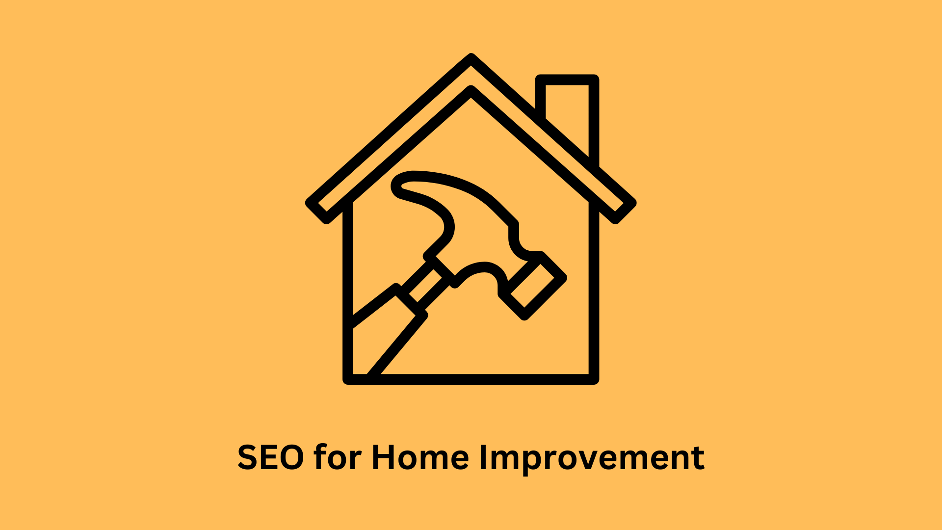 SEO for Home Improvement: Contractors