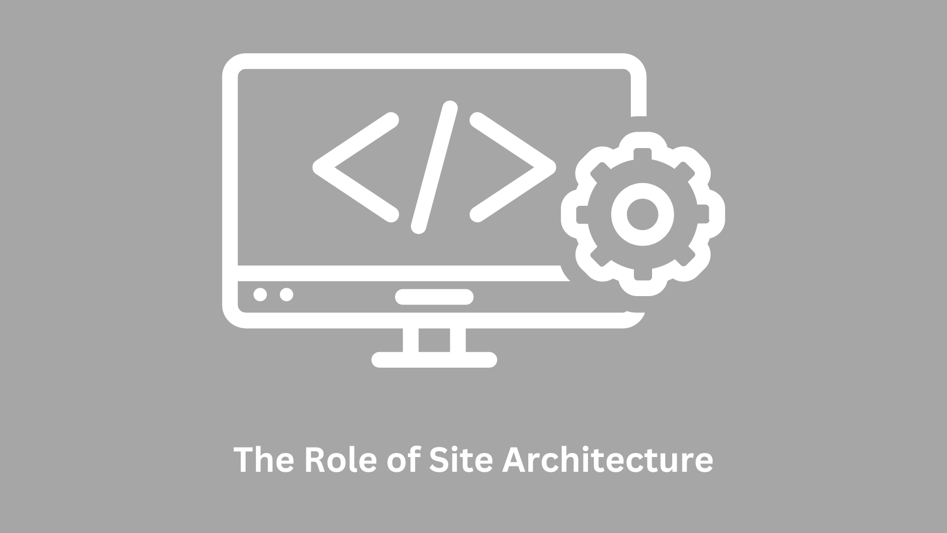 The Role of Site Architecture in SEO