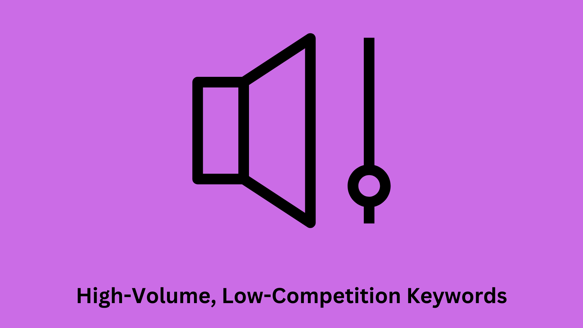 Discovering High-Volume, Low-Competition Keywords