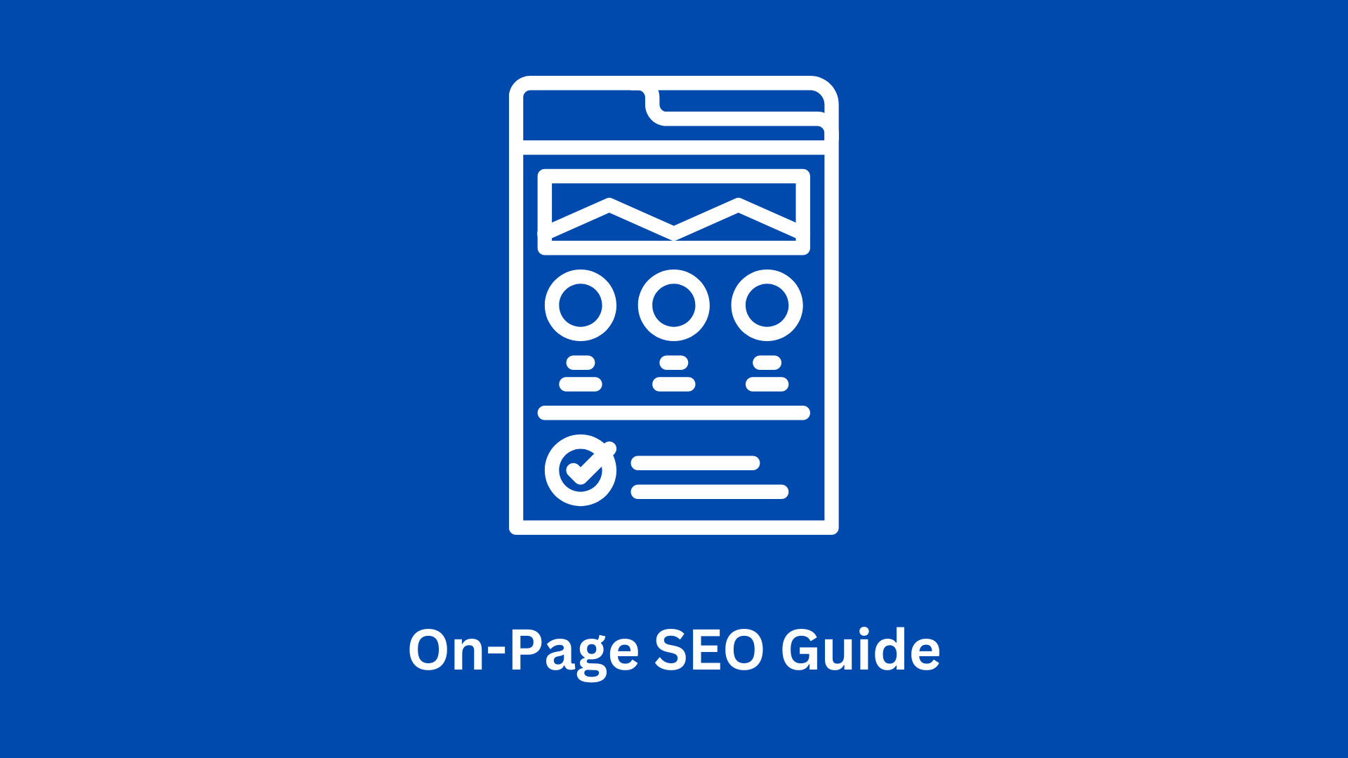 The Complete Guide to On-Page SEO