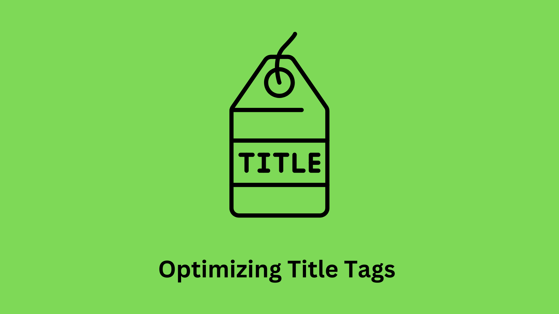 Optimizing Title Tags for SEO: Best Practices