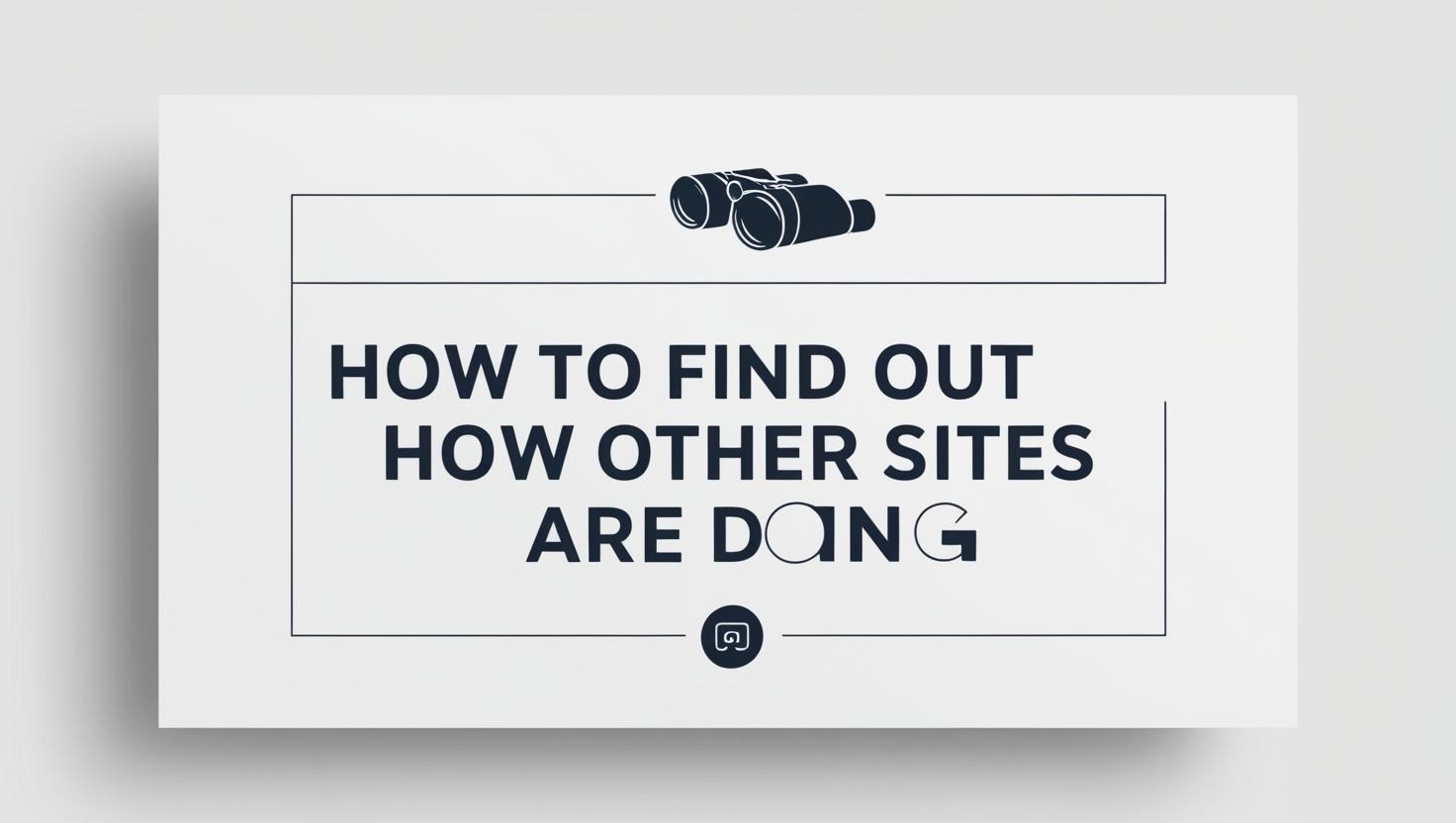 how to find out how other sites are doing