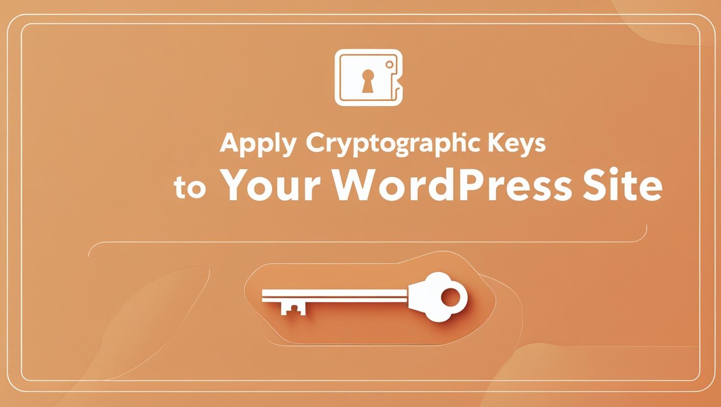 Can cryptographic keys be applied to a WordPress site