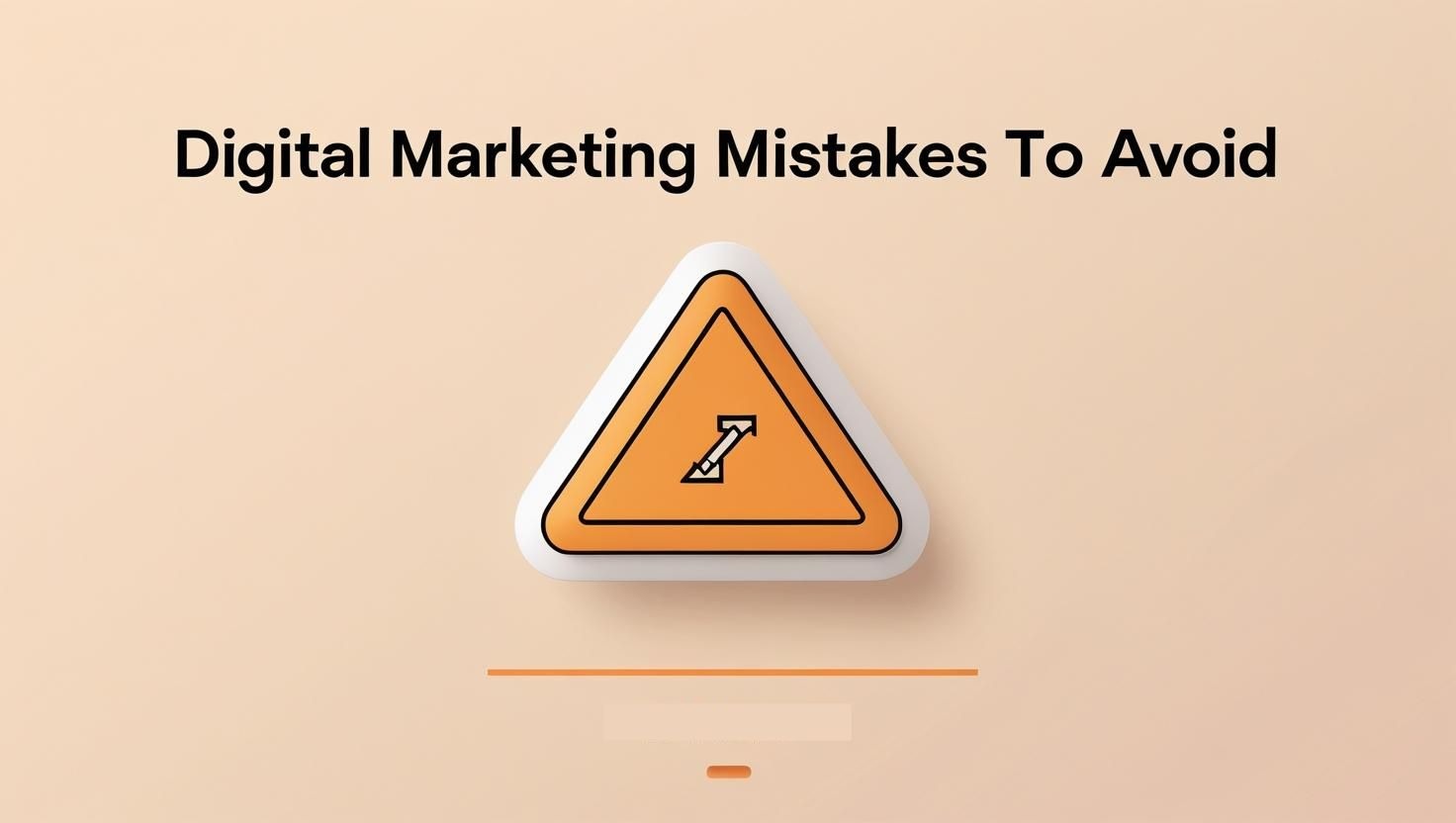 digital marketing mistakes to avoid