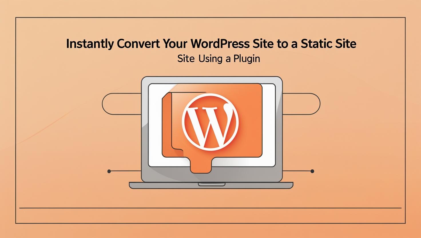 instantly convert your WordPress site to a static site using a plugin