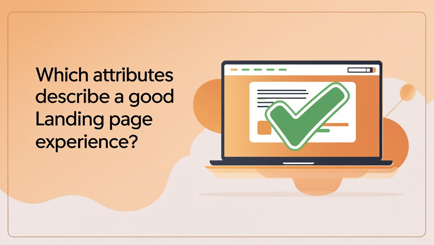 which attributes describe a good landing page experience
