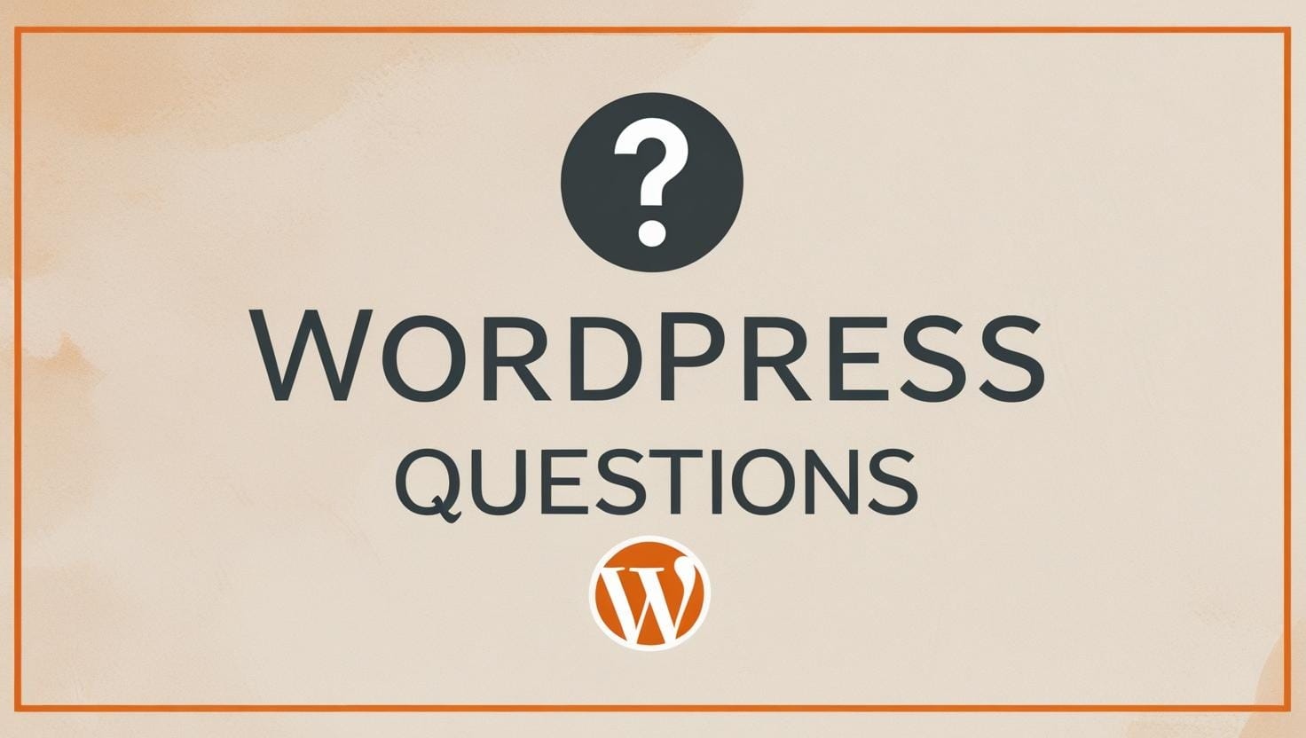 Most Asked WordPress Questions