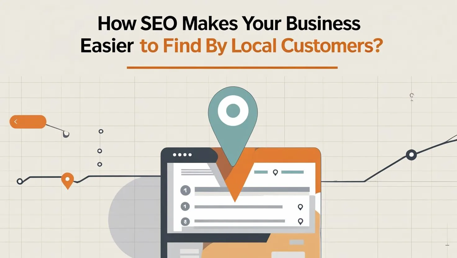 How SEO Makes Your Business Easier to Find by Local Customers