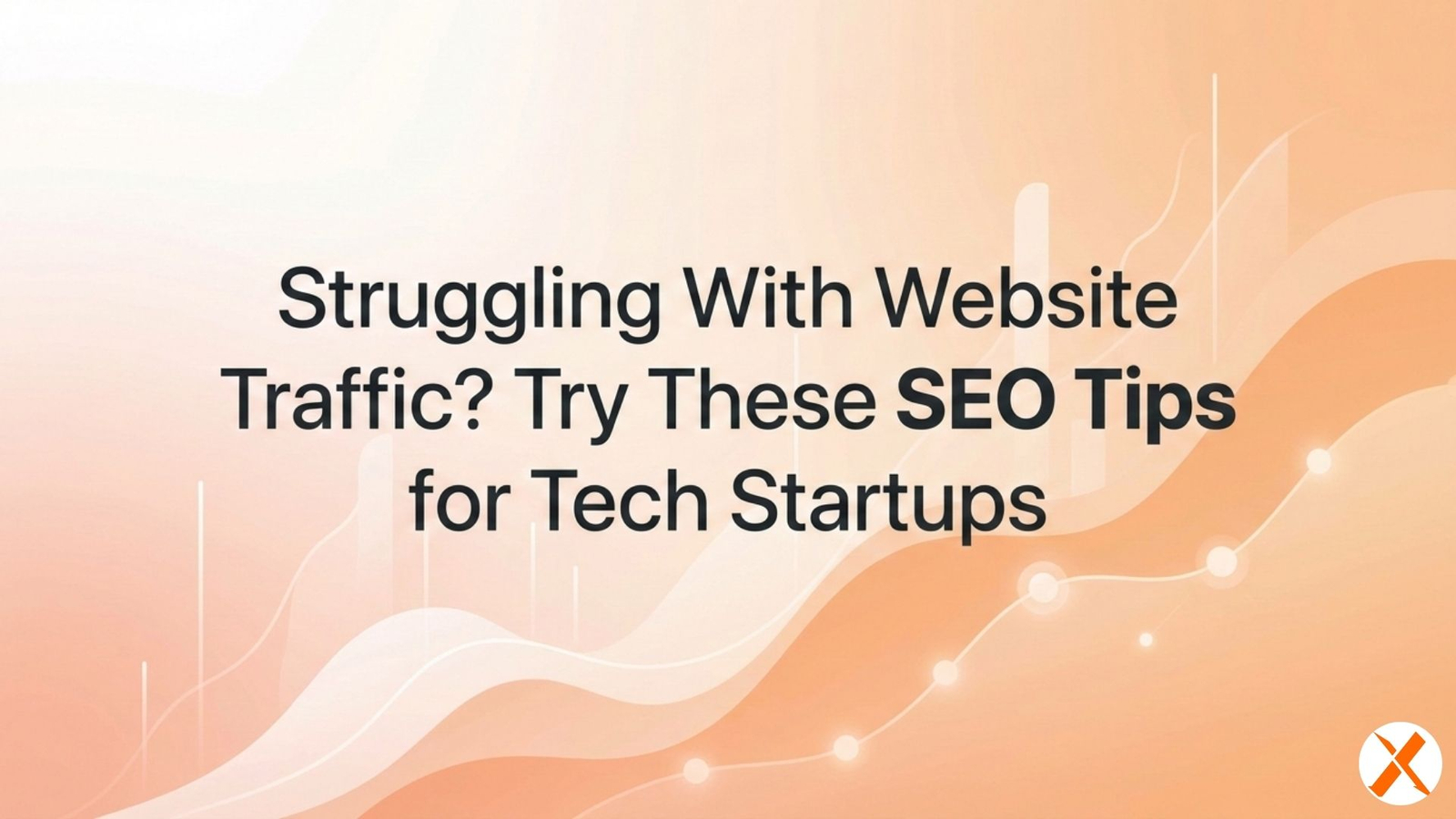 SEO Tips for Tech Startups