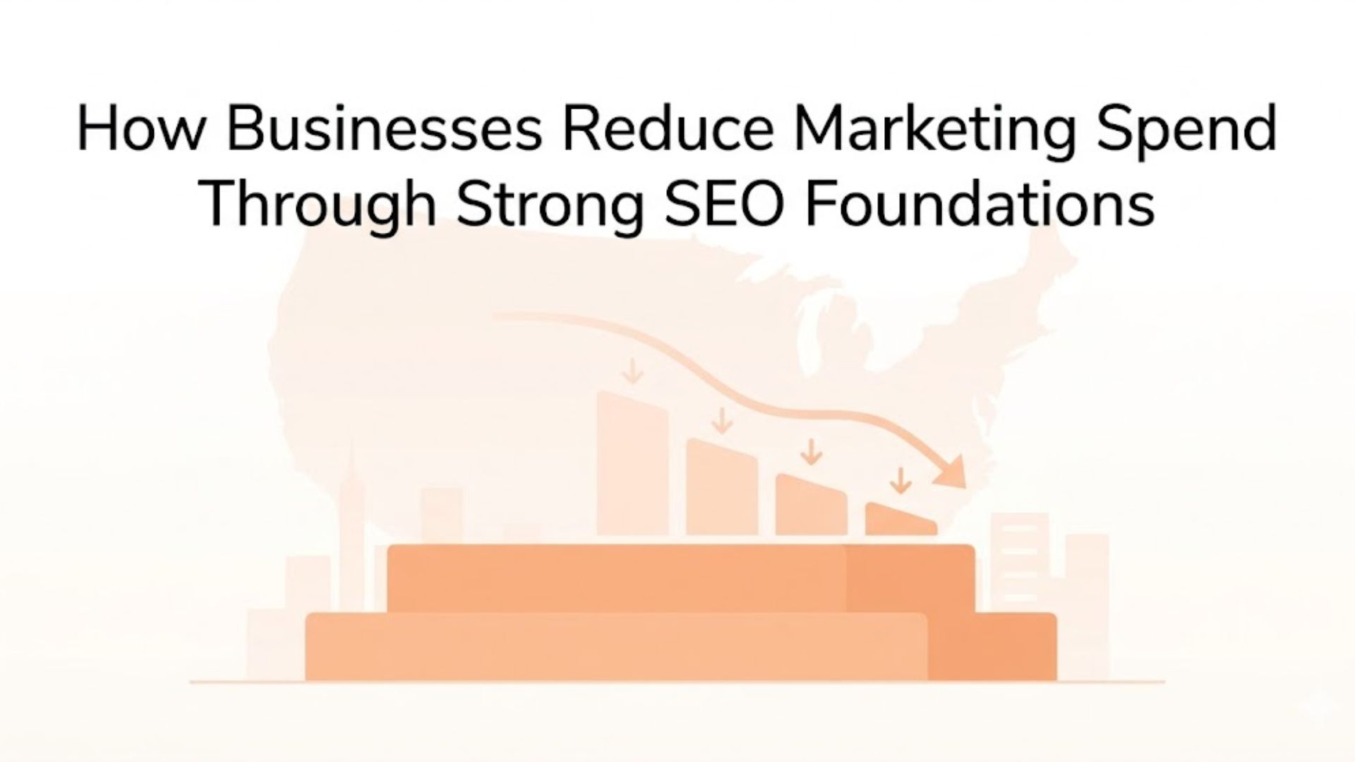 How Businesses Reduce Marketing Spend Through Strong SEO Foundations