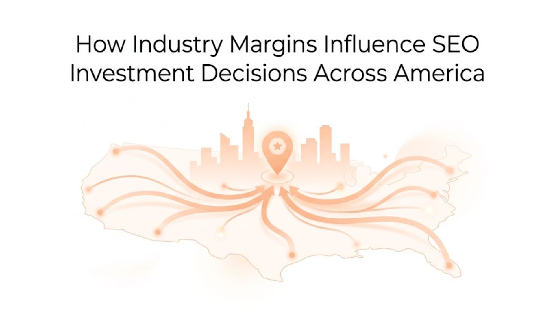 How Industry Margins Influence SEO Investment Decisions Across America